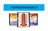 TERMODINAMICA · 2016-10-24 · Ley cero de la Termodinámica Una definición de temperatura se puede obtener de la Ley cero de la termodinámica, que establece que si dos sistemas