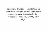 Goleman, Daniel, La inteligencia emocional · Web viewGoleman, Daniel, La inteligencia emocional. Por qué es más importante que el cociente intelectual, Ed. Vergara, México, 2000,