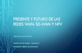 Presente y futuro de las redes WAN: SD-WAN y NFVopenaccess.uoc.edu/webapps/o2/bitstream/10609/87265... · CONTEXTO Y OBJETIVOS •En el marco tecnológico actual y debido a la transformación