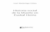 Historia social de la Muerte en Euskal Herria · 2011-11-25 · rio, complementado con la doctrina sobre el Purgatorio y la correspondiente dialéctica para con las ánimas. El men-saje