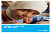 memoria anual 2012 - UNICEF · cambios importantes como los que explica el informe Mi hijo ya no come arena, dedicado a la reducción de la desnutrición crónica en Mauritania. En