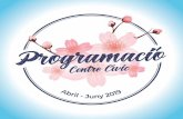 Programació Centre Cívic · 2019-04-05 · Divendres 3 de maig a les 19 h a la sala d’ac - tes del Centre Cívic La sexualitat infantil, a càrrec d’Elisenda Pascual, Acompanyament