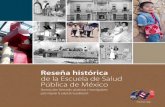Reseña histórica - gob.mx...Reseña histórica de la Escuela de Salud Pública de México. Noventa años formando salubristas e investigadores para mejorar la salud de la población