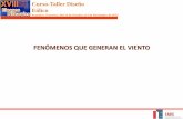 FENÓMENOS QUE GENERAN EL VIENTO · •Huracanes (Ciclones tropicales) ... Modelo de Diseño Óptimo . Curso-Taller Diseño Eólico Acapulco, Guerrero, Del 31 de Octubre al 3 de Noviembre
