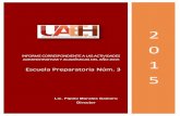 Informe 2015 Preparatoria Núm. 3 - UAEH · 2016-02-16 · 6 INFORME 2015 PREPARATORIA NÚM 3 Antecedentes Históricos La Escuela preparatoria Núm. 3, fue inaugurada el 10 de octubre
