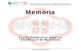 Escola Politècnica Superior d’Edificació de Barcelona Memòria@download/file/memoria_12-13.pdf · L'Escola Politècnica Superior d’Edificació de Barcelona (EPSEB) de la Universitat