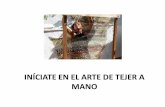 INÍCIATE EN EL ARTE DE TEJER A MANO · 2016-07-12 · INÍCIATE EN EL ARTE DE TEJER A MANO Edward De Bono famoso psicólogo que en su libro “Aprendera pensar en 15 días”,afirma