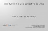 Introducción al uso educativo de wikisTema 2: Wikis en educación Antonio García Domínguez Manuel Palomo Duarte Departamento de Ingeniería Informática Índice Introducción Posibilidades