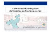 Conectividad y conjuntos dominantes en triangulaciones...Conectividad y conjuntos dominantes en triangulaciones Gregorio Hernández Universidad Politécnica de Madrid, Spain. XV Seminario