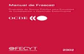 Manual de Frascati · estadístico de los países miembro de la OCDE.Aunque el Manual es esencialmen-te un documento técnico,constituye uno de los pilares de las acciones desarrolladas