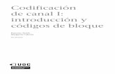 Codificación de canal I: introducción y códigos de bloqueopenaccess.uoc.edu/webapps/o2/bitstream/10609/63345/6/Teoría de la codificación y...trata de problemas originados en el