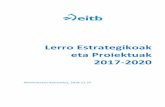 Lerro Estrategikoak eta Proiektuak 2017-2020...Eraldaketa digitala konektatutako gizarte zorrotz bati erantzun ahal izateko. 20 5. ... gaitasun handiko profesional-talde batek landuak,