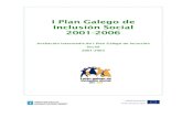 I Plan Galego de Inclusión Social 2001-2006gerontologia.udc.es/librosL/pdf/avaliacion_intermedia.pdf · A orixe do I Plan Galego de Inclusión Social A orixe e fundamentación estratéxica