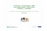 I Plan Galego de Inclusión Social 2001-2006gerontologia.udc.es/new/documents/avaliacion_intermedia.pdf · 2006-01-08 · A orixe do I Plan Galego de Inclusión Social A orixe e fundamentación