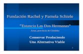 Fundaci ón Rachel y Pamela Schiele...ambiente y los recursos naturales. . Promover la biodiversidad y los ciclos biológicos que involucran los microorganismos del suelo, la fauna