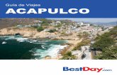 Guía de Viajes ACAPULCO - BestDay.com · Localizado en la zona del Acapulco Tradicional, en la casa de la desaparecida Dolores Olmedo, la mayor coleccionista de Riveras en el mundo
