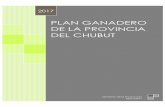 PLAN GANADERO CHUBUT 2017 · 2017-03-30 · Plan Ganadero de la Provincia del Chubut Enero de 2017 5 5.2. Lineamientos generales 5.3. Objetivos Específicos 5.4. Evaluación y Revisión