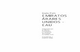 Guía País EMIRATOS ÁRABES UNIDOS - EAU€¦ · El 18 de Julio de 1971, seis de los actuales emiratos de EAU (Abu Dhabi, Dubai, Sharjah, Ajman, Fujairah y Umm Al-Quwain) firmaron