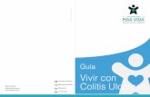 Folleto Colitis Ulcerosa - Fundación Mas Vida · • Tanto la Colitis Ulcerosa como la Enfermedad de Crohn se observan principalmente en países desarrollados, más habitualmente