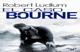 Libro proporcionado por el equipodescargar.lelibros.online/Robert Ludlum/El Caso Bourne... · 2019-08-29 · Robert Ludlum El caso Bourne Jason Bourne - 1. PREFACIO NEW YORK TIMES