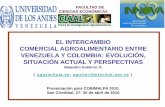 EL INTERCAMBIO COMERCIAL AGROALIMENTARIO ENTRE VENEZUELA … · Colombia acusa a Venezuela de apoyo a las FARC. Conflicto del transporte 1999. Disminuye el ritmo de crecimiento económico