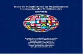 Guía de Simulaciones en Negociaciones …A SINIM FINAL.pdf5 INTRODUCCIÓN OBJETIVO La Guía de Simulaciones en Negociaciones Internacionales Multilaterales (SINIM) es fruto del trabajo
