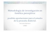 Metodología investigación fonética perceptivailg.usc.es/tecandali/Descargas/VictoriaMarrero.pdf · SimposMetodoloxía io para o estudo perceptivo da variación prosódica dialectal