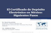 El Certificado de Depósito Electrónico en México: Siguientes Pasos€¦ · Derecho Posesorio Preferencial •Un CD incorpora un derecho distinto al de propiedad porque no es un