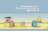 Mediación Comunitaria y Género · 2017-12-21 · 3 Mediación y género Introducción La Defensoría de Vecinas y Vecinos de Montevideo (DVVM) tiene como mandato pro-mover el respeto