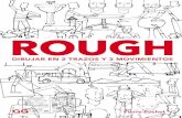 Personajes, animales, espacios, objetos…8 El rough: definición La llamada rough layout, o rough para acortar, es una técnica de dibujo que tiene como único objetivo elaborar un