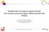 Oxidación en agua supercrítica: Un nuevo proceso para ... · A diferencia de la incineración de PCBs, la oxidación en agua supercrítica no produce dioxinas y furanos, por lo
