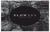 SLOW SPA es un nuevo espacio de bienestar inspirado en ... · Limpieza facial profunda de impurezas y polución a base de 3 peeling (mecánico, enzimático y ultrasónico) ﬁnalizando