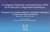 X Congreso Regional Latinoamericano IRPA de Protección y ... Tecnicas/ST... · •Más allá del hecho de realizarse en la vía pública, el transporte puede ser •Local •Nacional