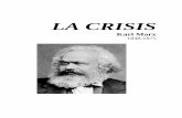 LA CRISIS...de ella será acaba y publicada en vida de Marx; otra parte, bastante más importante, quedará en estado de manuscritos; otra parte no fue nunca redactada (entre otras,