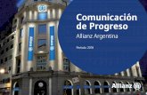 Comunicación de Progreso - Allianz · 2020-01-10 · Comunicación de Progreso / Allianz Argentina / Período 2016 Allianz Argentina comienza sus operaciones en 1988 como parte del