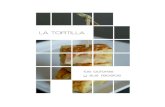 LA TORTILLA - Webnode...Echar la salsa por encima de la tortilla. Ponerla a fuego medio y dejar cocer de 5 a10 minutos, para que los sabo Ponerla a fuego medio y dejar cocer de 5 a10