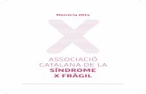 ASSOCIACIÓ CATALANA DE LA SÍNDROME X FRÀGIL · famílies que tenen fills i filles afectats amb la Síndrome X Fràgil (SXF). Un dels objectius bàsics de l’associació és oferir