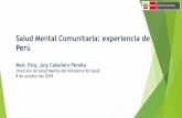 Salud Mental Comunitaria: experiencia de Perú · Modelo comunitario en salud mental Es el modelo de atención de la salud mental centrado en la comunidad, que fomenta la promoción