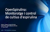 OpenSpirulina: monitorat i control de cultius d'espirulinaopenaccess.uoc.edu/webapps/o2/bitstream/10609/94906... · •Cianobacteri amb més de 3.500 milions anys (segons la ONU en