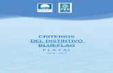 CRITERIOS DEL DISTINTIVO BLUE FLAGBlue Flag premia el compromiso de las autoridades, prestadores de servicios y co- munidad para mantener el más alto estándar de calidad de agua,
