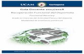 Guía Docente 2017/2018 - UCAM Campus de …cartagena.ucam.edu/.../recuperacion_funcional_17_18_1.pdf2.4. Planificación de la recuperación funcional. BLOQUE II. Lesiones más predominantes