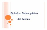 Química Bioinorgánica del hierrodepa.fquim.unam.mx/amyd/archivero/Q.Bio6_17529.pdf · 2 17.8 Hemoglobina Transporte de O 2 64.5 Transferrina Transporte de Fe 80 Ferritina Almacenamiento