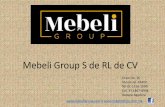 Presentación de PowerPoint · Mebeli Group S de RL de CV Liceo No. 36 Tonala Jal. 45400 Tel Of. 1516-1099 Cel. 33 1467-8994 Genaro Aguilera  y