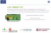 Life GREEN TIC...Coordinador del Proyecto LIFE Green TIC. ... de las TIC, aplicando políticas y criterios GREEN TIC. ¿Porqué hablamos hoy de green TIC? 5 ¿Porqué hablamos hoy