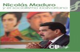 Nicolás Maduro y el socialismo bolivariano · Nicolás Maduro y el socialismo bolivariano 14 15 de Hugo Chávez, el Bolívar del siglo XXI, el liberta-dor del siglo XXI? Las circunstancias