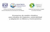 Escenarios de cambio climático para estudios de impactos ... · Escenarios de cambio climático para estudios de impactos, vulnerabilidad. y adaptación en México y Centroamérica.