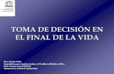 TOMA DE DECISIÓN EN EL FINAL DE LA VIDA - REDLACEBredlaceb.com/wp-content/uploads/2017/07/Toma_de_decision... · 2017-07-04 · Eutanasia: una intervención activa llevada a cabo