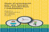 Guia d’orientació per uns horaris més productius i saludablesajuntament.barcelona.cat/.../files/...model_2.pdf · La Guia s’estructura en dues parts, mitjançant les quals es