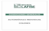 CONDICIONES GENERALES AUTOMÓVILES INDIVIDUAL COLONES · CONDICIONES GENERALES SEGURO DE AUTOMÓVILES INDIVIDUAL COLONES SEGUROS LAFISE COSTA RICA, S.A. Cedula Jurídica 3-101-678807,