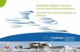 Osabide Global: Historia clínica electrónica …...GIN ORL Salud laboral Enfermería PED RES Enfermería MFAM Visión Global con aportación de todas las especialidades OsabideGlobal